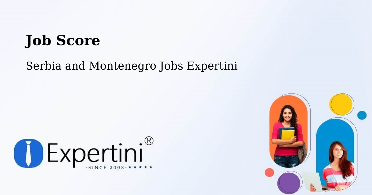 Job Score & Job Description Score Tool – Chandler - Serbia and Montenegro Jobs Expertini
