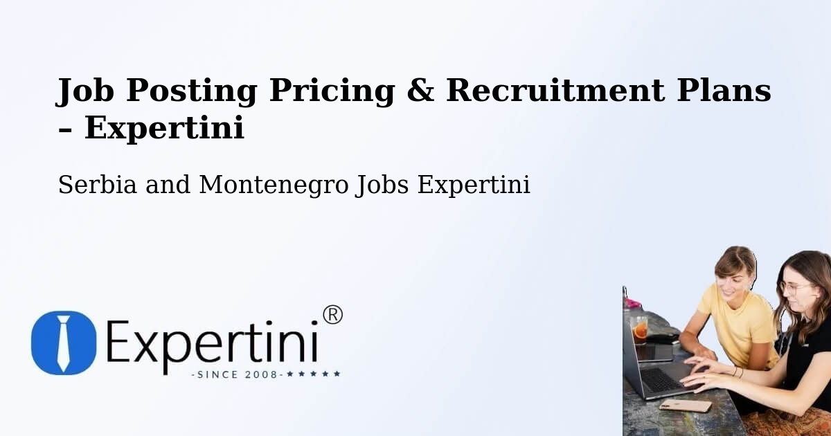 Job Posting Pricing & Recruitment Plans – Chandler - Chandler, Serbia and Montenegro Jobs Expertini